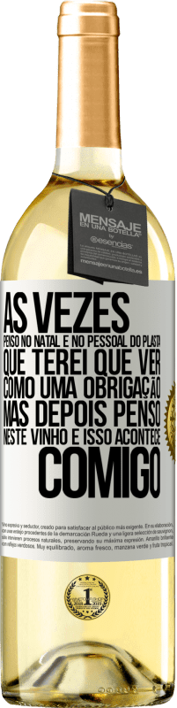 29,95 € Envio grátis | Vinho branco Edição WHITE Às vezes, penso no Natal e no pessoal do plasta que terei que ver como uma obrigação. Mas depois penso neste vinho e isso Etiqueta Branca. Etiqueta personalizável Vinho jovem Colheita 2024 Verdejo