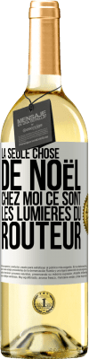 29,95 € Envoi gratuit | Vin blanc Édition WHITE La seule chose de Noël chez moi ce sont les lumières du routeur Étiquette Blanche. Étiquette personnalisable Vin jeune Récolte 2023 Verdejo