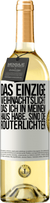 29,95 € Kostenloser Versand | Weißwein WHITE Ausgabe Das einzige Weihnachtslicht, das ich in meinem Haus habe, sind die Routerlichter Weißes Etikett. Anpassbares Etikett Junger Wein Ernte 2023 Verdejo