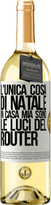 29,95 € Spedizione Gratuita | Vino bianco Edizione WHITE L'unica cosa di Natale in casa mia sono le luci del router Etichetta Bianca. Etichetta personalizzabile Vino giovane Raccogliere 2024 Verdejo