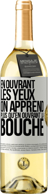 29,95 € Envoi gratuit | Vin blanc Édition WHITE En ouvrant les yeux on apprend plus qu'en ouvrant la bouche Étiquette Blanche. Étiquette personnalisable Vin jeune Récolte 2024 Verdejo