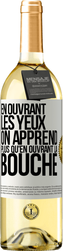 29,95 € Envoi gratuit | Vin blanc Édition WHITE En ouvrant les yeux on apprend plus qu'en ouvrant la bouche Étiquette Blanche. Étiquette personnalisable Vin jeune Récolte 2024 Verdejo