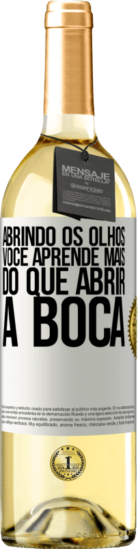 29,95 € Envio grátis | Vinho branco Edição WHITE Abrindo os olhos, você aprende mais do que abrir a boca Etiqueta Branca. Etiqueta personalizável Vinho jovem Colheita 2024 Verdejo