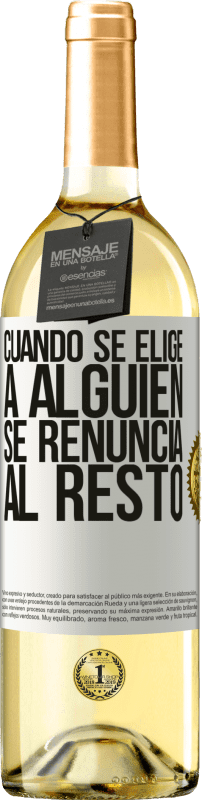 29,95 € Envío gratis | Vino Blanco Edición WHITE Cuando se elige a alguien se renuncia al resto Etiqueta Blanca. Etiqueta personalizable Vino joven Cosecha 2024 Verdejo