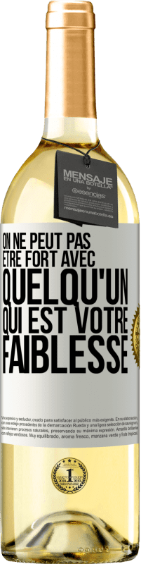 29,95 € Envoi gratuit | Vin blanc Édition WHITE On ne peut pas être fort avec quelqu'un qui est votre faiblesse Étiquette Blanche. Étiquette personnalisable Vin jeune Récolte 2024 Verdejo