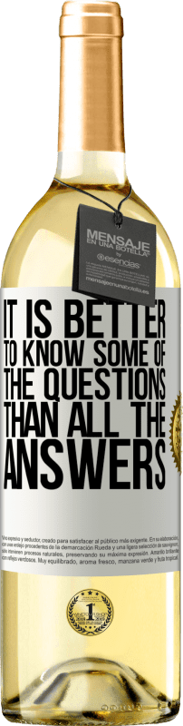 29,95 € Бесплатная доставка | Белое вино Издание WHITE Лучше знать некоторые вопросы, чем все ответы Белая этикетка. Настраиваемая этикетка Молодое вино Урожай 2023 Verdejo