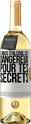 29,95 € Envoi gratuit | Vin blanc Édition WHITE L'abus d'alcool est dangereux pour tes secrets Étiquette Blanche. Étiquette personnalisable Vin jeune Récolte 2024 Verdejo