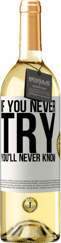 29,95 € 免费送货 | 白葡萄酒 WHITE版 如果你不去尝试，你永远不会知道 白标. 可自定义的标签 青年酒 收成 2023 Verdejo