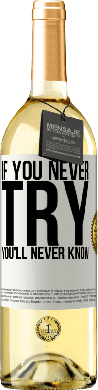 29,95 € Free Shipping | White Wine WHITE Edition If you never try, you'll never know White Label. Customizable label Young wine Harvest 2024 Verdejo