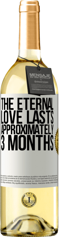 29,95 € Бесплатная доставка | Белое вино Издание WHITE Вечная любовь длится примерно 3 месяца Белая этикетка. Настраиваемая этикетка Молодое вино Урожай 2023 Verdejo