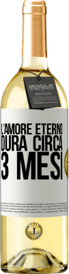 29,95 € Spedizione Gratuita | Vino bianco Edizione WHITE L'amore eterno dura circa 3 mesi Etichetta Bianca. Etichetta personalizzabile Vino giovane Raccogliere 2024 Verdejo