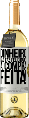 29,95 € Envio grátis | Vinho branco Edição WHITE Dinheiro não faz felicidade ... a compra feita! Etiqueta Branca. Etiqueta personalizável Vinho jovem Colheita 2024 Verdejo