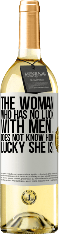 29,95 € Бесплатная доставка | Белое вино Издание WHITE Женщина, которой не везет с мужчинами ... не знает, как ей повезло! Белая этикетка. Настраиваемая этикетка Молодое вино Урожай 2023 Verdejo