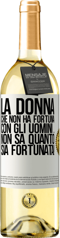 29,95 € Spedizione Gratuita | Vino bianco Edizione WHITE La donna che non ha fortuna con gli uomini ... non sa quanto sia fortunata! Etichetta Bianca. Etichetta personalizzabile Vino giovane Raccogliere 2024 Verdejo