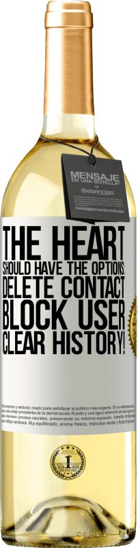 29,95 € Бесплатная доставка | Белое вино Издание WHITE У сердца должны быть варианты: Удалить контакт, Заблокировать пользователя, Очистить историю! Белая этикетка. Настраиваемая этикетка Молодое вино Урожай 2023 Verdejo