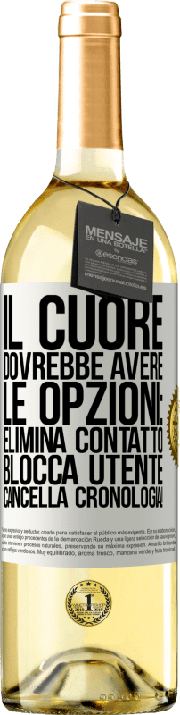 29,95 € Spedizione Gratuita | Vino bianco Edizione WHITE Il cuore dovrebbe avere le opzioni: Elimina contatto, Blocca utente, Cancella cronologia! Etichetta Bianca. Etichetta personalizzabile Vino giovane Raccogliere 2024 Verdejo