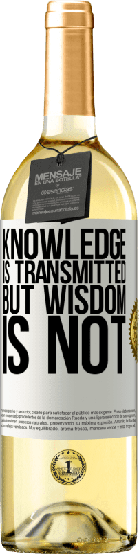 29,95 € Free Shipping | White Wine WHITE Edition Knowledge is transmitted, but wisdom is not White Label. Customizable label Young wine Harvest 2023 Verdejo