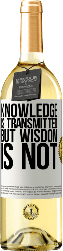 29,95 € Free Shipping | White Wine WHITE Edition Knowledge is transmitted, but wisdom is not White Label. Customizable label Young wine Harvest 2024 Verdejo