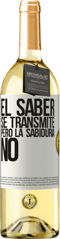 29,95 € Envío gratis | Vino Blanco Edición WHITE El saber se transmite, pero la sabiduría no Etiqueta Blanca. Etiqueta personalizable Vino joven Cosecha 2024 Verdejo