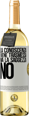 29,95 € Spedizione Gratuita | Vino bianco Edizione WHITE La conoscenza viene trasmessa, ma la saggezza no Etichetta Bianca. Etichetta personalizzabile Vino giovane Raccogliere 2023 Verdejo