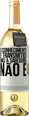 29,95 € Envio grátis | Vinho branco Edição WHITE O conhecimento é transmitido, mas a sabedoria não é Etiqueta Branca. Etiqueta personalizável Vinho jovem Colheita 2023 Verdejo