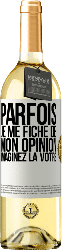 29,95 € Envoi gratuit | Vin blanc Édition WHITE Parfois je me fiche de mon opinion. Imaginez la vôtre Étiquette Blanche. Étiquette personnalisable Vin jeune Récolte 2024 Verdejo