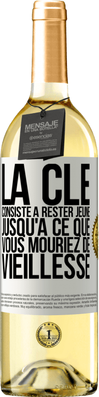 29,95 € Envoi gratuit | Vin blanc Édition WHITE La clé consiste à rester jeune jusqu'à ce que vous mouriez de vieillesse Étiquette Blanche. Étiquette personnalisable Vin jeune Récolte 2024 Verdejo