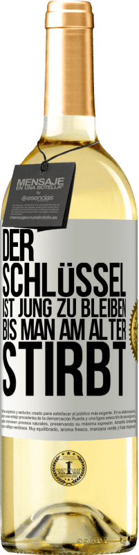 29,95 € Kostenloser Versand | Weißwein WHITE Ausgabe Der Schlüssel ist jung zu bleiben, bis man am Alter stirbt Weißes Etikett. Anpassbares Etikett Junger Wein Ernte 2024 Verdejo