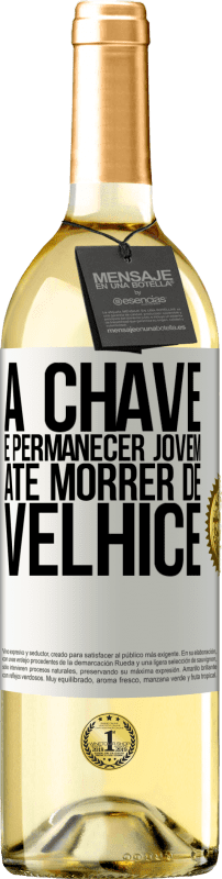 29,95 € Envio grátis | Vinho branco Edição WHITE A chave é permanecer jovem até morrer de velhice Etiqueta Branca. Etiqueta personalizável Vinho jovem Colheita 2024 Verdejo