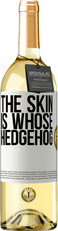 29,95 € Free Shipping | White Wine WHITE Edition The skin is whose hedgehog White Label. Customizable label Young wine Harvest 2024 Verdejo