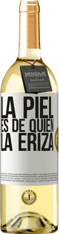 29,95 € Envío gratis | Vino Blanco Edición WHITE La piel es de quien la eriza Etiqueta Blanca. Etiqueta personalizable Vino joven Cosecha 2024 Verdejo