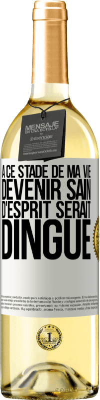 29,95 € Envoi gratuit | Vin blanc Édition WHITE À ce stade de ma vie devenir sain d'esprit serait dingue Étiquette Blanche. Étiquette personnalisable Vin jeune Récolte 2024 Verdejo