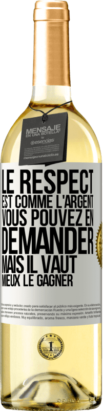 29,95 € Envoi gratuit | Vin blanc Édition WHITE Le respect est comme l'argent Vous pouvez en demander mais il vaut mieux le gagner Étiquette Blanche. Étiquette personnalisable Vin jeune Récolte 2024 Verdejo