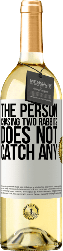 29,95 € Free Shipping | White Wine WHITE Edition The person chasing two rabbits does not catch any White Label. Customizable label Young wine Harvest 2024 Verdejo