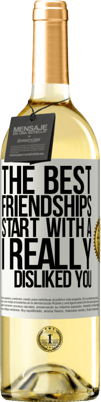 29,95 € Free Shipping | White Wine WHITE Edition The best friendships start with a I really disliked you White Label. Customizable label Young wine Harvest 2024 Verdejo