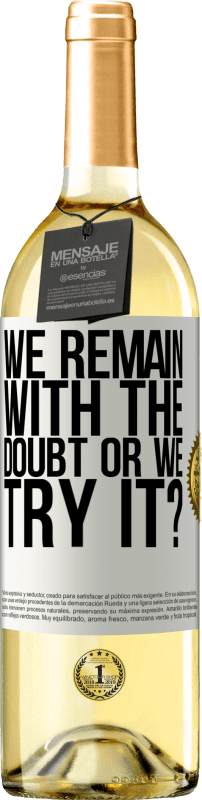 29,95 € Free Shipping | White Wine WHITE Edition We remain with the doubt or we try it? White Label. Customizable label Young wine Harvest 2023 Verdejo