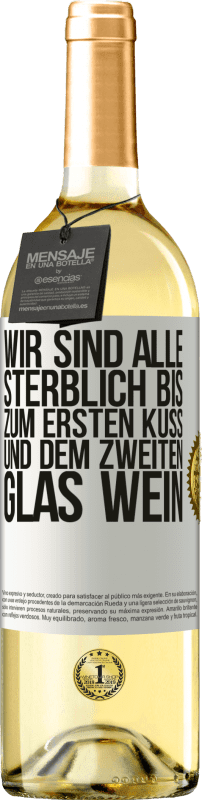 29,95 € Kostenloser Versand | Weißwein WHITE Ausgabe Wir sind alle sterblich bis zum ersten Kuss und dem zweiten Glas Wein Weißes Etikett. Anpassbares Etikett Junger Wein Ernte 2024 Verdejo