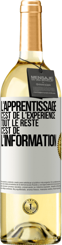 29,95 € Envoi gratuit | Vin blanc Édition WHITE L'apprentissage c'est de l'expérience. Tout le reste c'est de l' information Étiquette Blanche. Étiquette personnalisable Vin jeune Récolte 2023 Verdejo