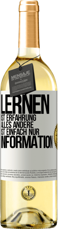 29,95 € Kostenloser Versand | Weißwein WHITE Ausgabe Lernen ist Erfahrung. Alles andere ist einfach nur Information Weißes Etikett. Anpassbares Etikett Junger Wein Ernte 2024 Verdejo