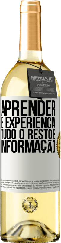 29,95 € Envio grátis | Vinho branco Edição WHITE Aprender é experiência. Tudo o resto é informação Etiqueta Branca. Etiqueta personalizável Vinho jovem Colheita 2024 Verdejo