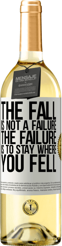 29,95 € Free Shipping | White Wine WHITE Edition The fall is not a failure. The failure is to stay where you fell White Label. Customizable label Young wine Harvest 2024 Verdejo