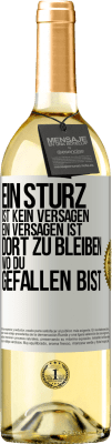 29,95 € Kostenloser Versand | Weißwein WHITE Ausgabe Ein Sturz ist kein Versagen. Ein Versagen ist, dort zu bleiben, wo du gefallen bist Weißes Etikett. Anpassbares Etikett Junger Wein Ernte 2023 Verdejo