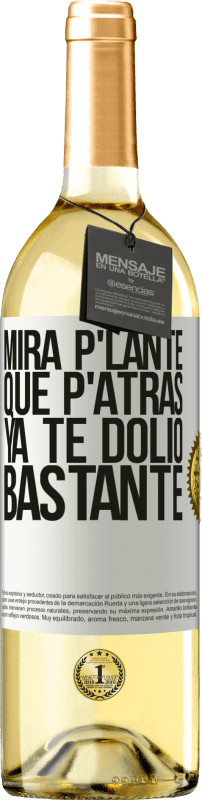 29,95 € Kostenloser Versand | Weißwein WHITE Ausgabe Mira p'lante que p'atrás ya te dolió bastante Weißes Etikett. Anpassbares Etikett Junger Wein Ernte 2023 Verdejo