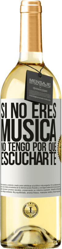 29,95 € Envío gratis | Vino Blanco Edición WHITE Si no eres música, no tengo por qué escucharte Etiqueta Blanca. Etiqueta personalizable Vino joven Cosecha 2023 Verdejo