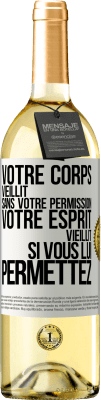 29,95 € Envoi gratuit | Vin blanc Édition WHITE Votre corps vieillit sans votre permission. Votre esprit vieillit si vous lui permettez Étiquette Blanche. Étiquette personnalisable Vin jeune Récolte 2024 Verdejo