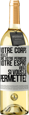 29,95 € Envoi gratuit | Vin blanc Édition WHITE Votre corps vieillit sans votre permission. Votre esprit vieillit si vous lui permettez Étiquette Blanche. Étiquette personnalisable Vin jeune Récolte 2025 Verdejo