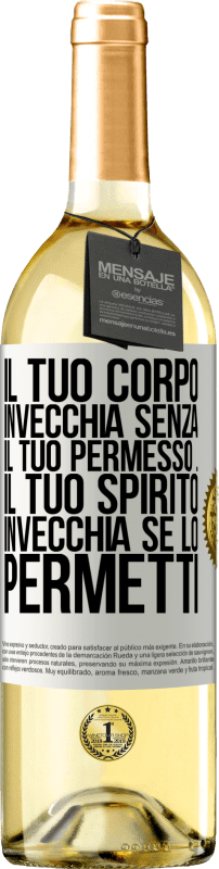 29,95 € Spedizione Gratuita | Vino bianco Edizione WHITE Il tuo corpo invecchia senza il tuo permesso ... Il tuo spirito invecchia se lo permetti Etichetta Bianca. Etichetta personalizzabile Vino giovane Raccogliere 2024 Verdejo