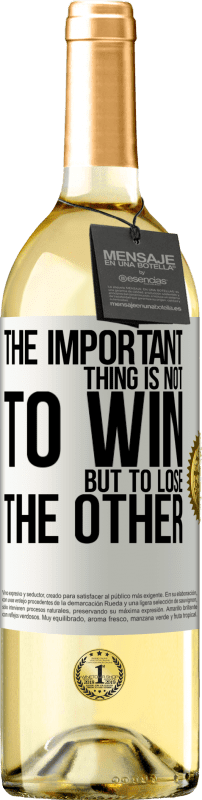 29,95 € Free Shipping | White Wine WHITE Edition The important thing is not to win, but to lose the other White Label. Customizable label Young wine Harvest 2023 Verdejo