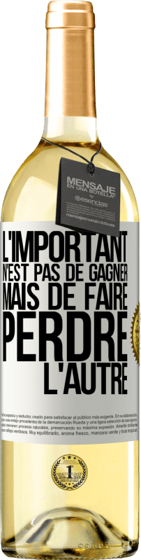 29,95 € Envoi gratuit | Vin blanc Édition WHITE L'important n'est pas de gagner mais de faire perdre l'autre Étiquette Blanche. Étiquette personnalisable Vin jeune Récolte 2023 Verdejo