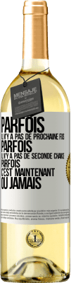 29,95 € Envoi gratuit | Vin blanc Édition WHITE Parfois il n'y a pas de prochaine fois. Parfois, il n'y a pas de seconde chance. Parfois c'est maintenant ou jamais Étiquette Blanche. Étiquette personnalisable Vin jeune Récolte 2023 Verdejo